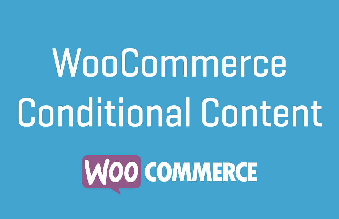 WooCommerce Conditional Content
