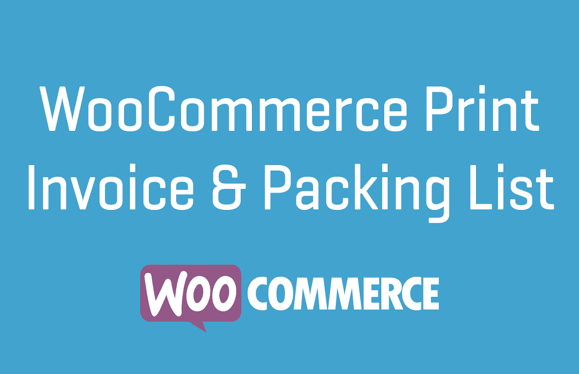 WooCommerce Print Invoices & Packing List